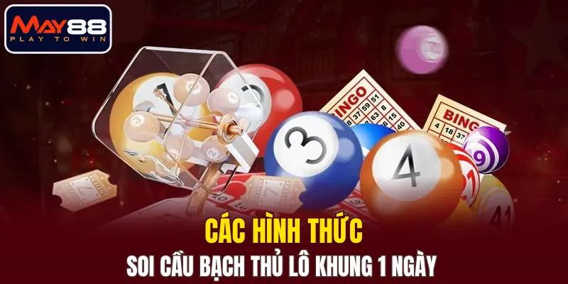 Các hình thức soi cầu bạch thủ lô khung 1 ngày Các hình thức soi cầu bạch thủ lô khung 1 ngày