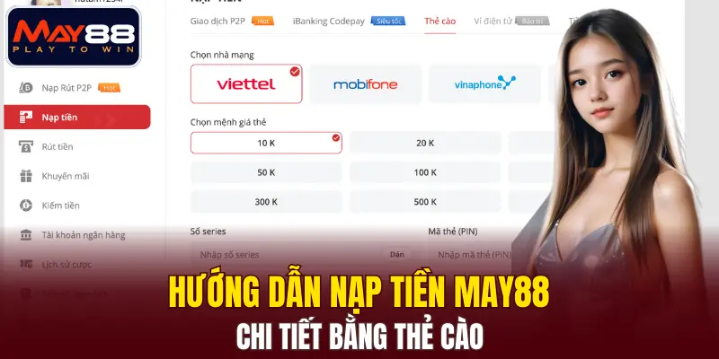 Hướng dẫn nạp tiền MAY88 chi tiết bằng thẻ cào Hướng dẫn nạp tiền MAY88 chi tiết bằng thẻ cào