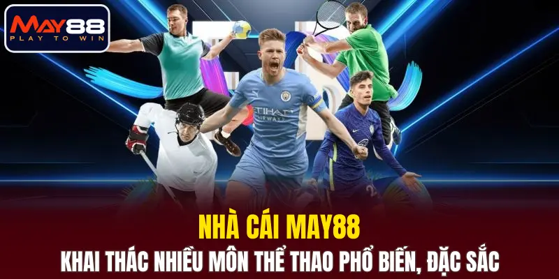 Nhà cái khai thác nhiều môn thể thao phổ biến, đặc sắc