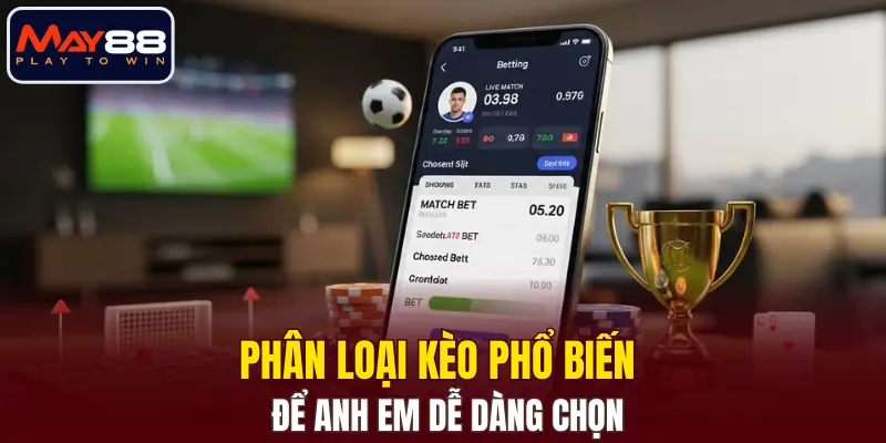 Phân loại kèo phổ biến để anh em dễ dàng chọn Phân loại kèo phổ biến để anh em dễ dàng chọn
