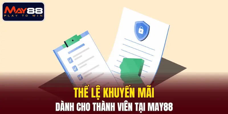 Thể lệ khuyến mãi dành cho thành viên tại MAY88 Thể lệ khuyến mãi dành cho thành viên tại MAY88