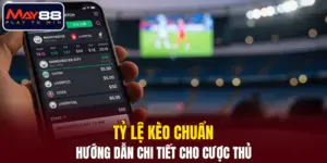 Tỷ Lệ Kèo Chuẩn MAY88 - Hướng Dẫn Chi Tiết Cho Cược Thủ